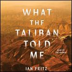 What the Taliban Told Me [Audiobook]